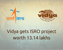 Vidya gets ISRO project worth 13.14 lakhs